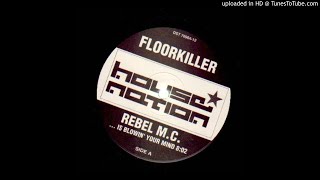 Floorkiller - Rebel MC (...Is Kickin' Your Ass) (Club Mix)