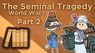 World War I: The Seminal Tragedy - II: One Fateful Day in June - Extra History