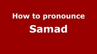 How to pronounce Samad