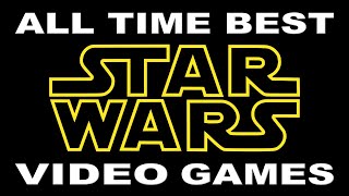 TOP 10 All Time Best STAR WARS Video Games