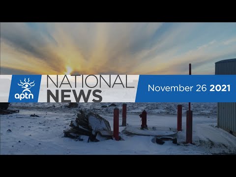 APTN National News November 26, 2021 – Alberta child intervention policy, Tuberculosis outbreak