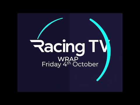 Racing TV Wrap of the Day - Friday 4th October - Racing TV