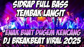 Download lagu DJ SIDRAP FULL BASS TEMBAK LANGIT [ENAK BUAT GOYANG SUPER KENCANG] BREAKBEAT VIRAL 2025 mp3