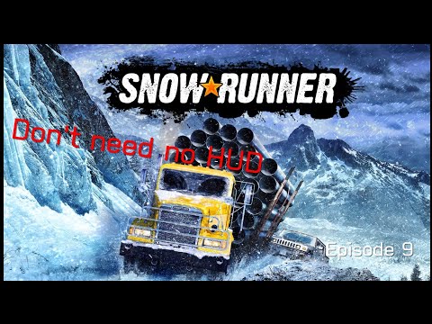 Snowrunner Hard mode no HUD episode 9 walkthrough/tips and tricks
