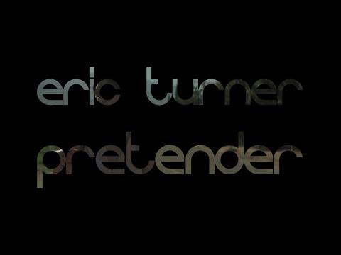 ERIC TURNER - PRETENDER