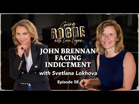 JOHN BRENNAN FACING INDICTMENT with Svetlana Lokhova | Ep 58 | Going Rogue with Lara Logan