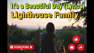 Lighthouse Family - It's a Beautiful Day (Lyrics)