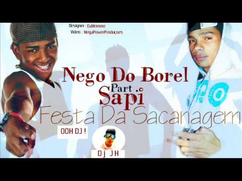 Mc Nego do Borel Part Mc Sapi - Festa da Sacanagem ♪ - (Prod. DJ JH) - '2013'