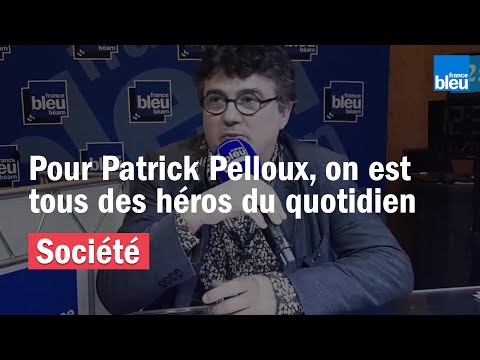Pour l'urgentiste Patrick Pelloux , nous sommes tous des héros du quotidien