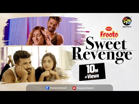 Sweet Revenge | সুইট রিভেঞ্জ | Musfiq R. Farhan | Anni Maccaniad | Bangla New natok 2023 | DeeptoTV