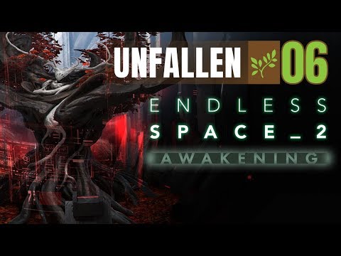 06 Endless Space 2 Awakening Lets Play Unfallen | The Best Laid Plans of Ents and Treants...