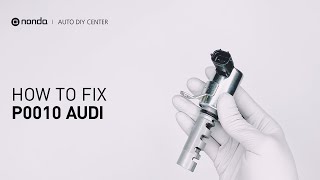 How to Fix AUDI P0010 Engine Code in 4 Minutes [2 DIY Methods / Only $6.53]