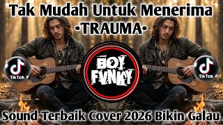 Download lagu TRAUMA - YUNITA ABIBIEL 'TAK MUDAH UNTUK MENERIMA' COVER TERBAIK TIKTOK 2026 BY SAGA TOMMY 27 mp3