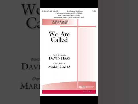 We Are Called - words and music by David Haas, arranged by Mark Hayes