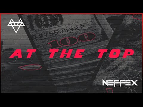 NEFFEX - At The Top 📈 [Copyright Free] No.189