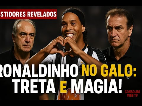 Tret4, Resenha e magia: André Balada conta tudo sobre Ronaldinho no Galo