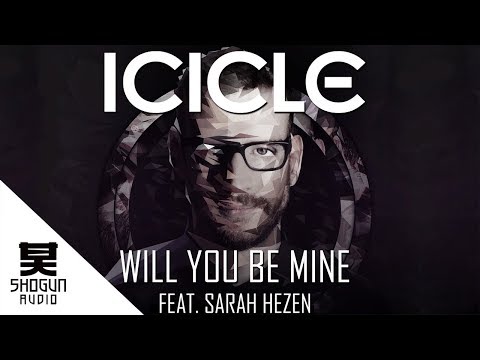 Icicle - Will You Be Mine Feat. Sarah Hezen