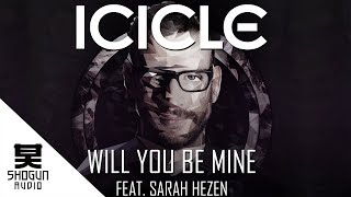 Icicle - Will You Be Mine Feat. Sarah Hezen