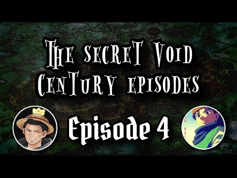 The Secret Void Century Episodes - Episode 4 (ft: @ImDKing  & @king_recon  )