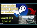 How To Play Steam Games On Android How To Use Steam Link 7days Gamer