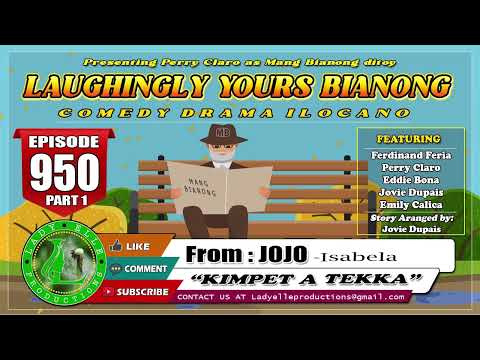 LAUGHINGLY YOURS BIANONG #950 - KIMPET A TEKKA | JOJO | ILOCANO DRAMA | LADY ELLE PRODUCTIONS