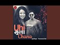 Uhi Mulako Chana
