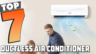 Top 7 Ductless Air Conditioners You Can’t Miss in 2025