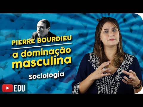 Pierre Bourdieu | A dominação masculina