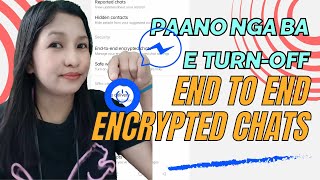 HOW TO TURN OFF END TO END ENCRYPTED CHATS IN MESSENGER