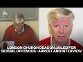 Moment London church deacon guilty of sexual offences over 40 year period is arrested