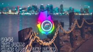 Nick Jonas - Chains (Just a Gent Remix)