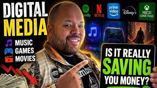 🎮🎬🎵 IS DIGITAL MEDIA REALLY SAVING YOU MONEY? 💰