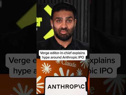 Verge editor-in-chief explains hype around Anthropic IPO