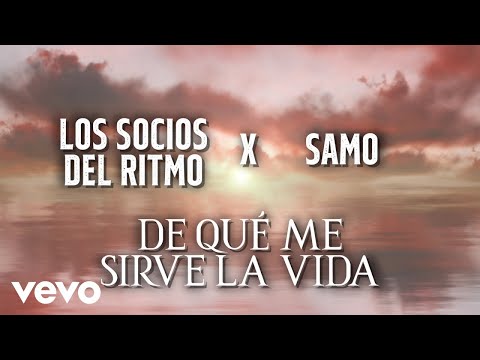 Los Socios Del Ritmo, Samo - De Qué Me Sirve La Vida (En Vivo Desde El Auditorio Nacional / LETRA)