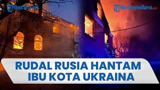 Serangan Besar Rusia di Ibu Kota Ukraina: Bangunan Terbakar & Listrik Padam, Ribuan Warga Terimbas