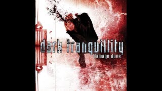 2002 - Dark Tranquillity -  Damage Done - FULL ALBUM