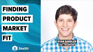 Finding Product Market Fit in SaaS with Truework