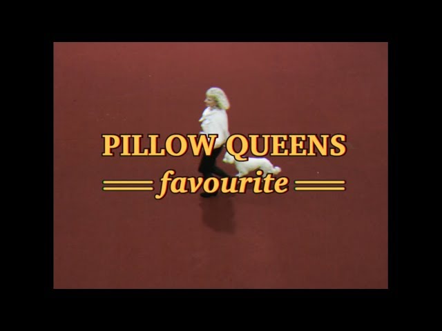  Favourite - Pillow Queens