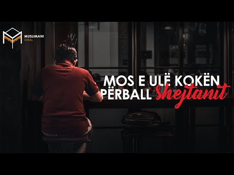 ''Shejtani nuk pom len rahat!'' - (Këshillë për çdo të sprovuar) - Hoxhë Enis Rama