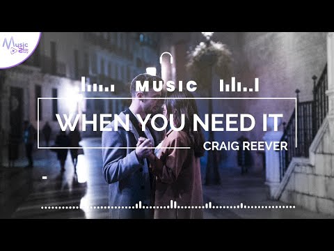 When You Need It - Craig Reever FEAT. G CURTIS [Lyrics, HD] Pop Music, Romantic, Relaxing, Hopeful