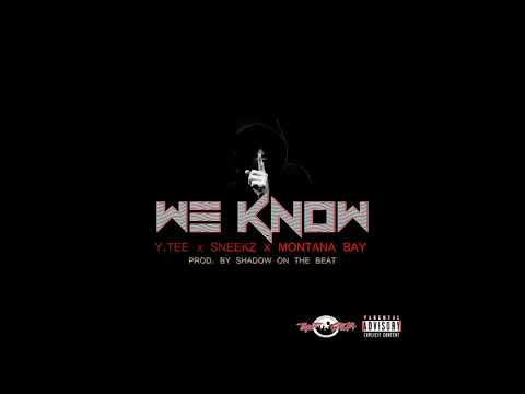 Sneekz, Y.Tee & Montana Bay - We Know (Clip)