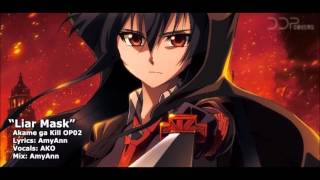 [ENG] "Liar Mask" - Akame ga Kill! OP2 [feat. AKO]