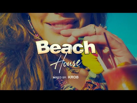 TOTAL BEACH HOUSE 2025 | Retro Remixes | Mixed by:  KROB