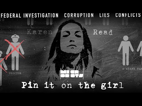 Pin it on the Girl: The real reason they'll NEVER dismiss Karen Read