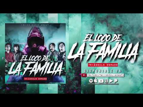 Triangulo Dorado  - El loco de la familia