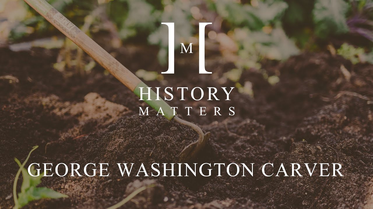 The studious life of George Washington Carver by Jonathan Jones | History Matters Season 1