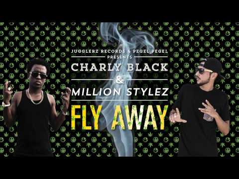 Charly Black & Million Stylez - Fly Away [Jugglerz Records 2015]