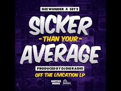 "Sicker Than Your Average" - Gee Wunder X @Set2  (OFFICIAL AUDIO)