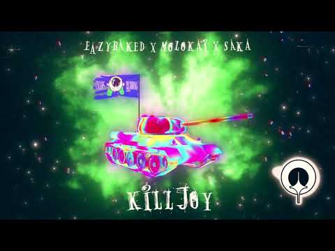 Eazybaked x Molokai x Saka - Killjoy