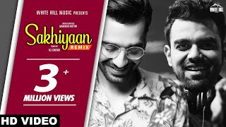 Sakhiyaan (Remix) DJ Chetas  Maninder Buttar  New 